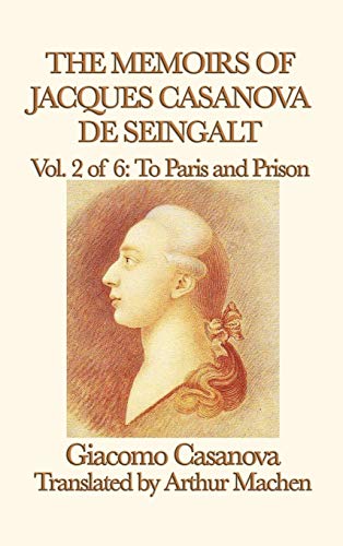 9781515427445: The Memoirs of Jacques Casanova de Seingalt Vol. 2 to Paris and Prison