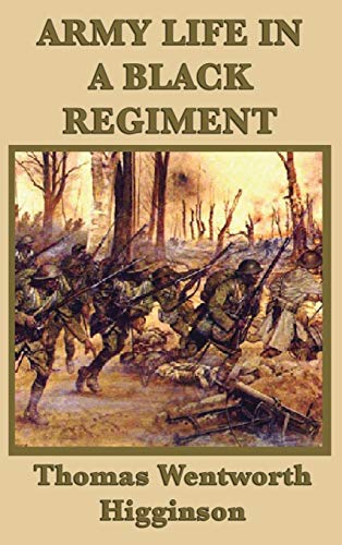 9781515427919: Army Life in a Black Regiment