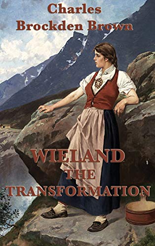 9781515428381: WIELAND -OR- THE TRANSFORMATIO