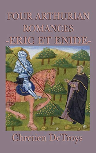 Stock image for Four Arthurian Romances -Eric Et Enide- for sale by Lucky's Textbooks