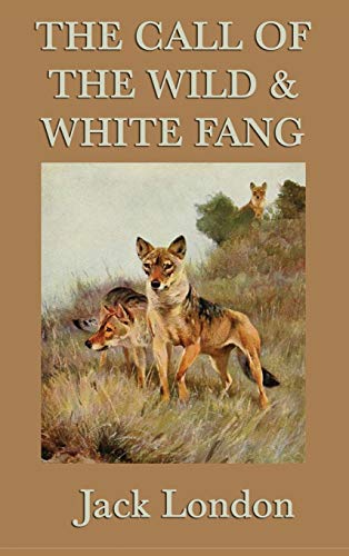 Stock image for The Call of the Wild & White Fang for sale by PlumCircle