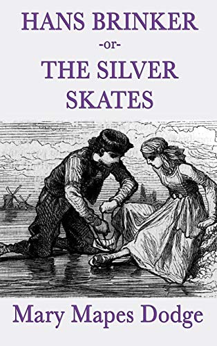 9781515429456: Hans Brinker -Or- The Silver Skates