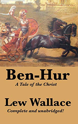 Stock image for Ben-Hur: A Tale of the Christ, Complete and Unabridged for sale by Ergodebooks