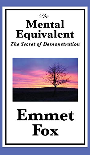 9781515431664: The Mental Equivalent: The Secret of Demonstration