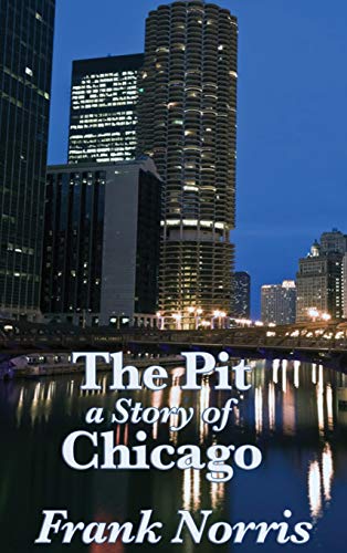 9781515432098: The Pit: A Story of Chicago