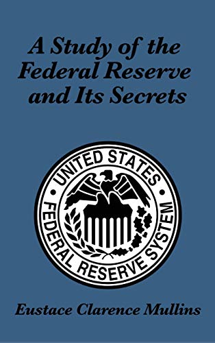 Stock image for A Study of the Federal Reserve and Its Secrets for sale by PBShop.store US
