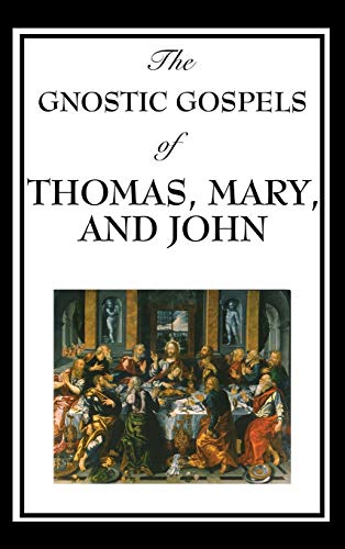 Stock image for The Gnostic Gospels of Thomas, Mary, and John for sale by GF Books, Inc.