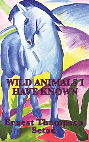 Imagen de archivo de Wild Animals I Have Known a la venta por GF Books, Inc.