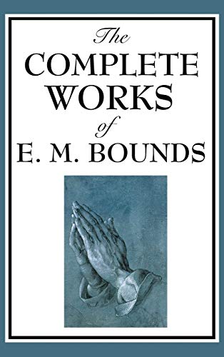 9781515436089: The Complete Works of E. M. Bounds