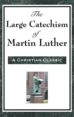 9781515436393: The Large Catechism of Martin Luther