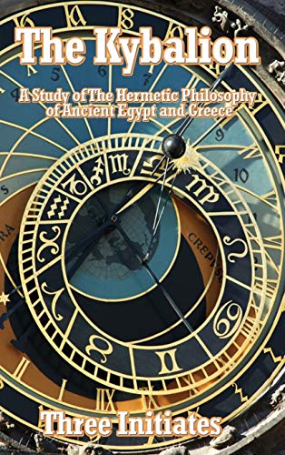 Beispielbild fr The Kybalion: A Study of The Hermetic Philosophy of Ancient Egypt and Greece zum Verkauf von Monster Bookshop