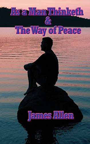 Imagen de archivo de As a Man Thinketh the Way of Peace a la venta por Big River Books