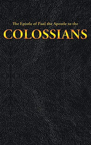 Beispielbild fr The Epistle of Paul the Apostle to the COLOSSIANS (New Testament) zum Verkauf von Lucky's Textbooks