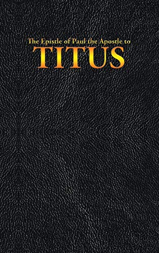 Beispielbild fr The Epistle of Paul the Apostle to TITUS (New Testament) zum Verkauf von Lucky's Textbooks