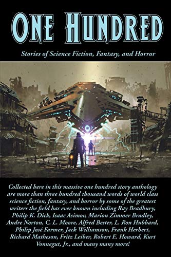 Beispielbild fr One Hundred: Stories of Science Fiction, Fantasy, and Horror zum Verkauf von Books From California