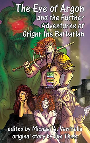 Beispielbild fr The Eye of Argon and the Further Adventures of Grignr the Barbarian zum Verkauf von GreatBookPrices