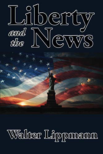 Stock image for Liberty and the News for sale by GF Books, Inc.