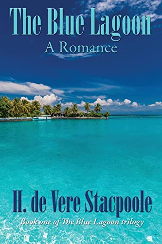 9781515451457: The Blue Lagoon: A Romance: Book One in the Blue Lagoon Trilogy (1)