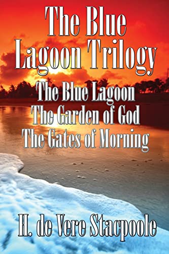 9781515451600: The Blue Lagnoon Trilogy: The Blue Lagoon, The Garden of God, The Gates of Morning