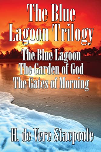 Stock image for The Blue Lagnoon Trilogy: The Blue Lagoon, The Garden of God, The Gates of Morning for sale by Big River Books