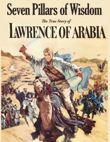 Beispielbild fr Seven Pillars of Wisdom: The True Story of Lawrence of Arabia zum Verkauf von GF Books, Inc.