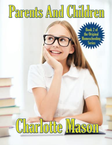 Stock image for Parents And Children (The Original Homeschooling Series) for sale by GF Books, Inc.