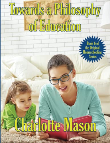 Stock image for Towards a Philosophy of Education (The Original Homeschooling Series) for sale by GF Books, Inc.