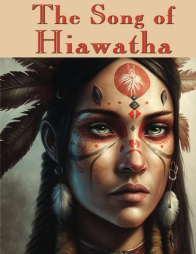 Imagen de archivo de The Song of Hiawatha: Complete and Unabridged a la venta por GF Books, Inc.