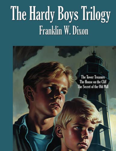 Stock image for The Hardy Boys Trilogy: The Tower Treasure, The House on the Cliff, The Secret of the Old Mill: Complete and Unabridged for sale by Book Deals