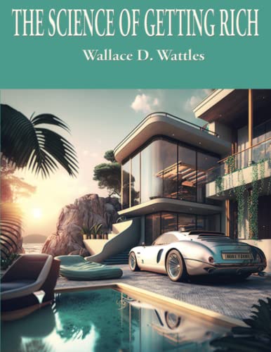 Stock image for The Science of Getting Rich: Complete and Unabridged (Wallace D. Wattles Science of Series) for sale by PhinsPlace