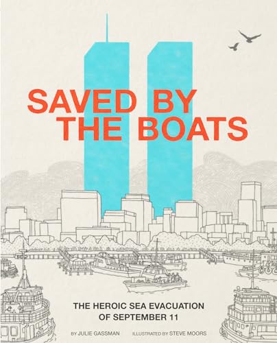 Stock image for Saved by the Boats: The Heroic Sea Evacuation of September 11 (Encounter: Narrative Nonfiction Picture Books) for sale by Once Upon A Time Books