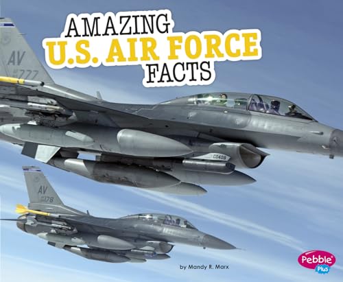 Beispielbild fr Amazing U.S. Air Force Facts (Amazing Military Facts) zum Verkauf von GF Books, Inc.