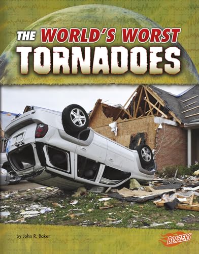 9781515717881: The World's Worst Tornadoes (World's Worst Natural Disasters)