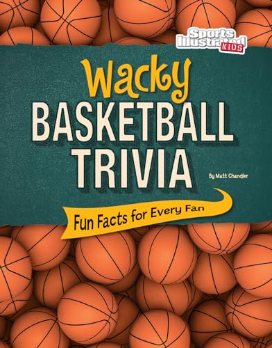 Beispielbild fr Wacky Basketball Trivia : Fun Facts for Every Fan zum Verkauf von Better World Books