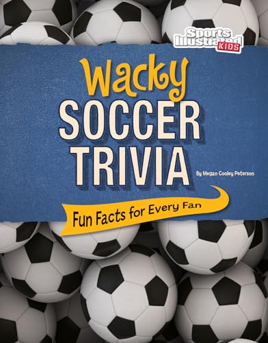 Stock image for Wacky Soccer Trivia : Fun Facts for Every Fan for sale by Better World Books