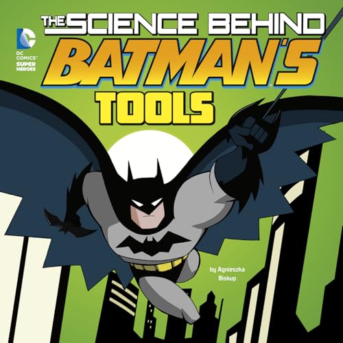 Stock image for The Science Behind Batman's Tools for sale by Ergodebooks