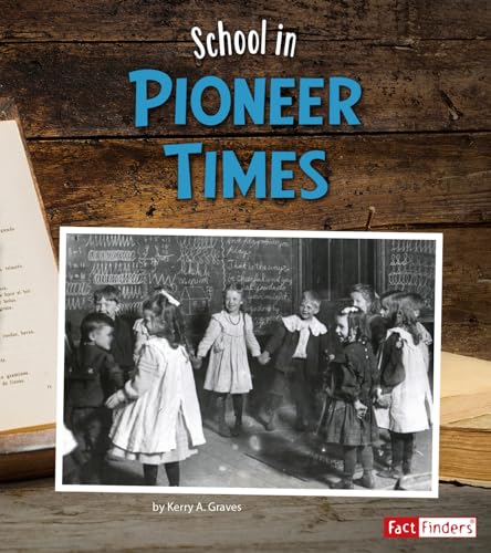 9781515720966: School in Pioneer Times (It's Back to School... Way Back!)