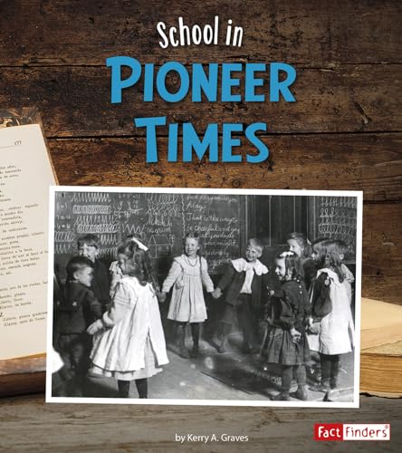 Beispielbild fr School in Pioneer Times (It's Back to School . Way Back!) zum Verkauf von HPB-Emerald