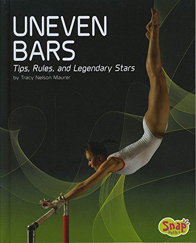 Stock image for Uneven Bars : Tips, Rules, and Legendary Stars for sale by Better World Books