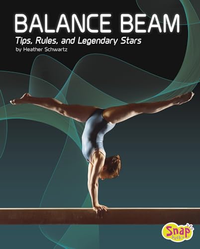 Beispielbild fr Balance Beam : Tips, Rules, and Legendary Stars zum Verkauf von Better World Books