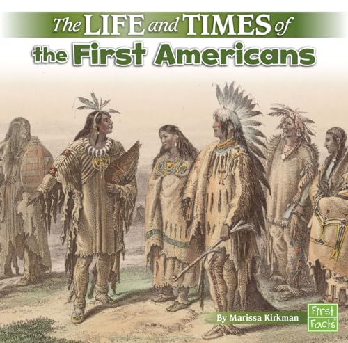 Beispielbild fr Life and Times of the First Americans (Life and Times) zum Verkauf von Reuseabook