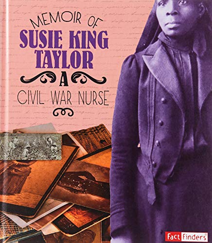 Imagen de archivo de Memoir of Susie King Taylor: A Civil War Nurse (First-Person Histories) a la venta por Blindpig Books