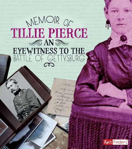 

Memoir of Tillie Pierce : An Eyewitness to the Battle of Gettysburg