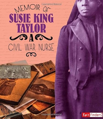 9781515733560: Memoir of Susie King Taylor: A Civil War Nurse (Fact Finders; First-Person Histories)