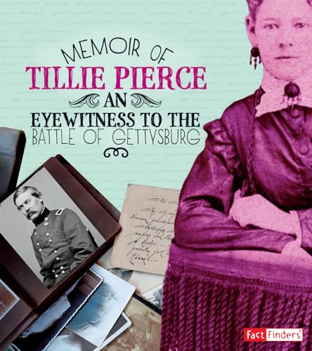 Beispielbild fr Memoir of Tillie Pierce : An Eyewitness to the Battle of Gettysburg zum Verkauf von Better World Books