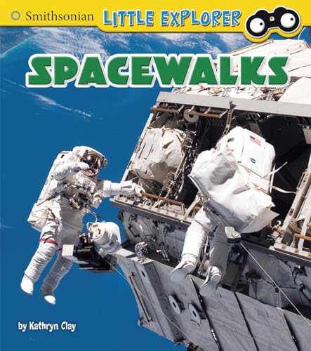 9781515736585: Spacewalks (Smithsonian Little Explorer)