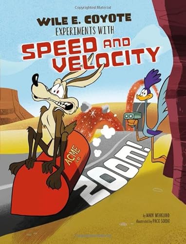 Beispielbild fr Zoom!: Wile E. Coyote Experiments with Speed and Velocity (Wile E. Coyote, Physical Science Genius) zum Verkauf von Goodwill Books