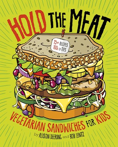 Beispielbild fr Hold the Meat : Vegetarian Sandwiches for Kids zum Verkauf von Better World Books