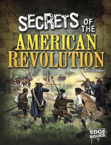 Imagen de archivo de Secrets of the American Revolution (Top Secret Files) a la venta por Book Outpost
