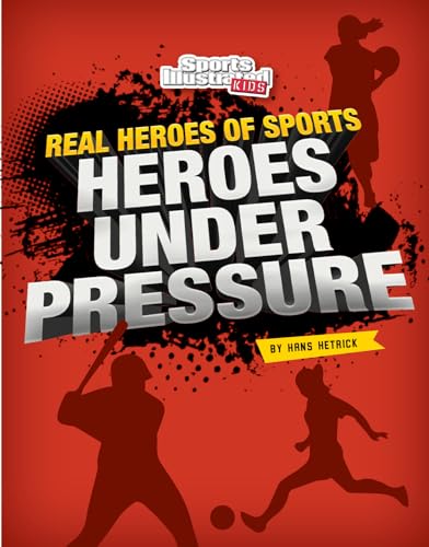 Stock image for Heroes Under Pressure (Real Heroes of Sports)